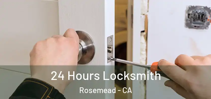  24 Hours Locksmith Rosemead - CA