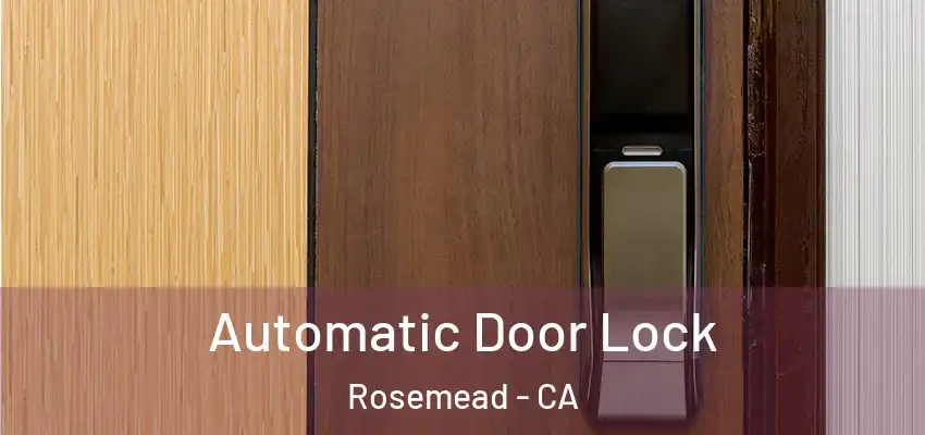  Automatic Door Lock Rosemead - CA