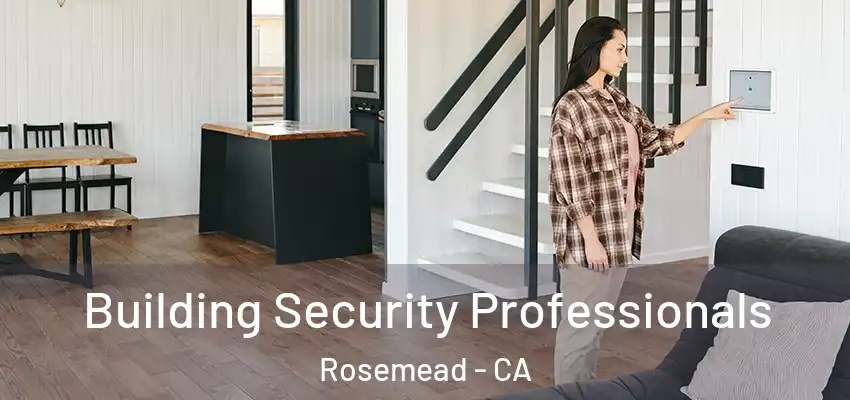 Building Security Professionals Rosemead - CA