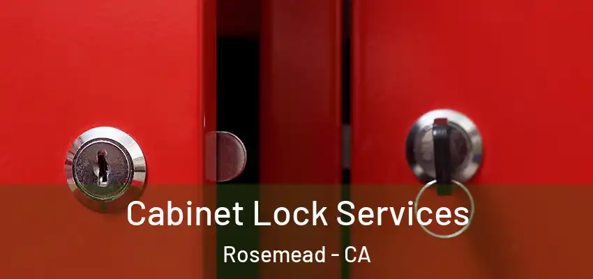  Cabinet Lock Services Rosemead - CA