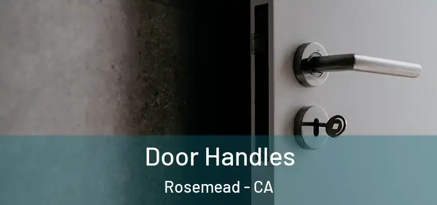  Door Handles Rosemead - CA