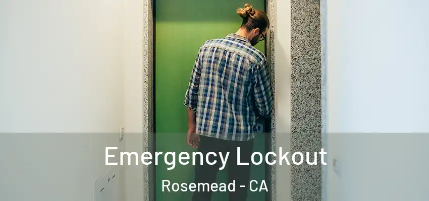  Emergency Lockout Rosemead - CA