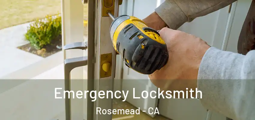  Emergency Locksmith Rosemead - CA