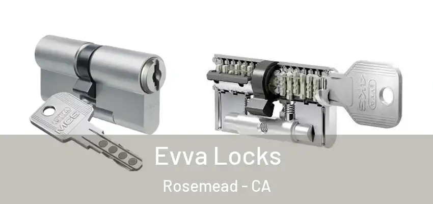 Evva Locks Rosemead - CA