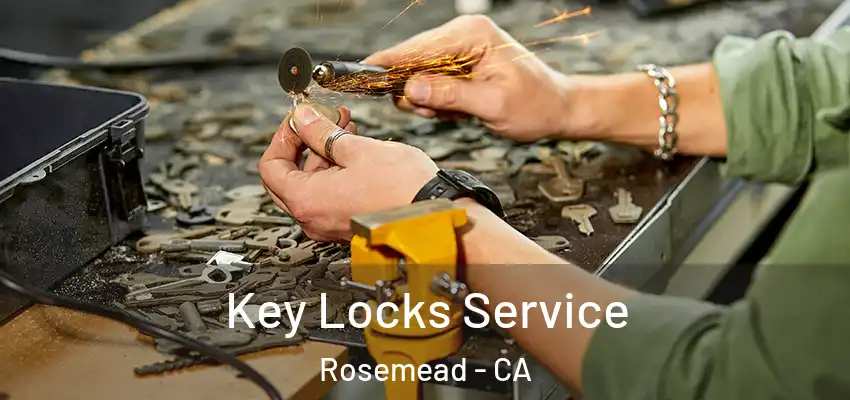  Key Locks Service Rosemead - CA