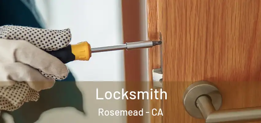 Locksmith Rosemead - CA