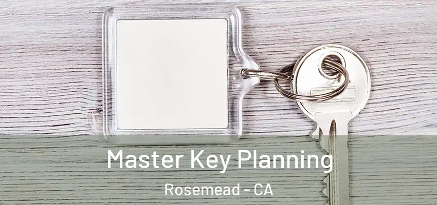  Master Key Planning Rosemead - CA