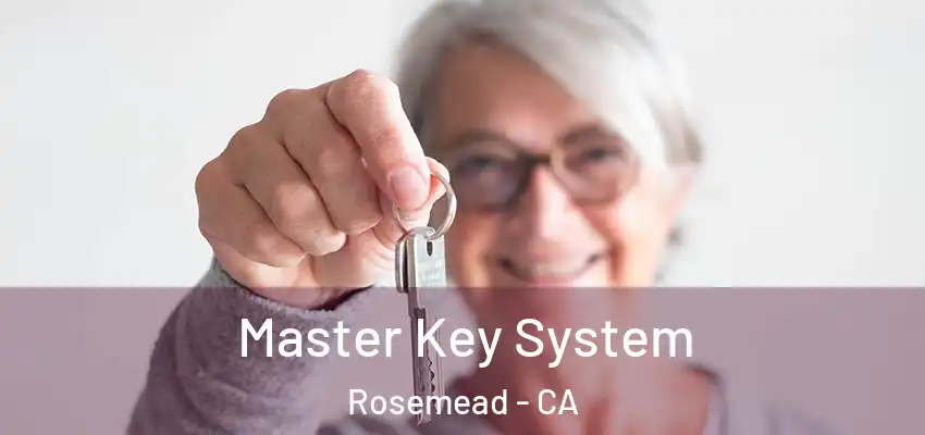  Master Key System Rosemead - CA