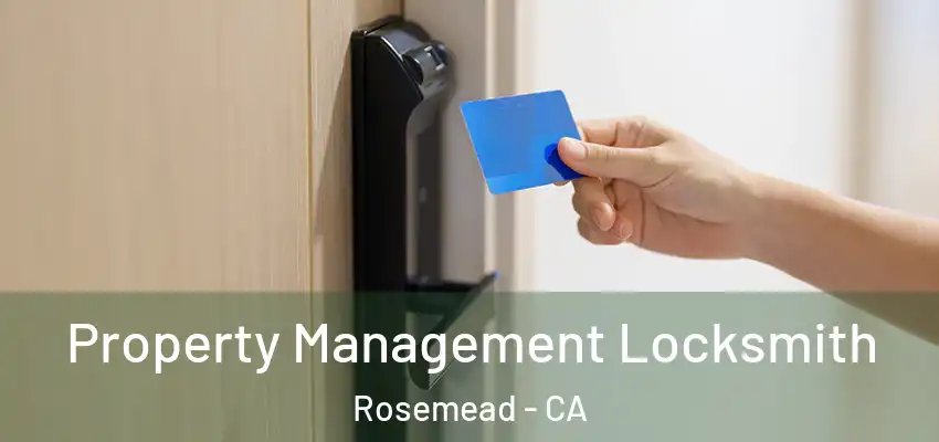  Property Management Locksmith Rosemead - CA