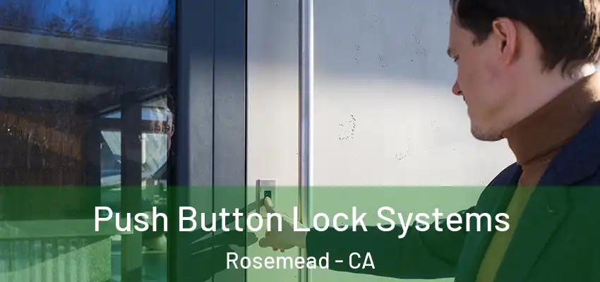 Push Button Lock Systems Rosemead - CA