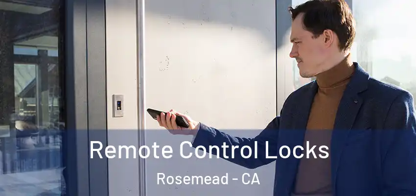 Remote Control Locks Rosemead - CA