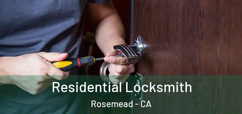  Residential Locksmith Rosemead - CA