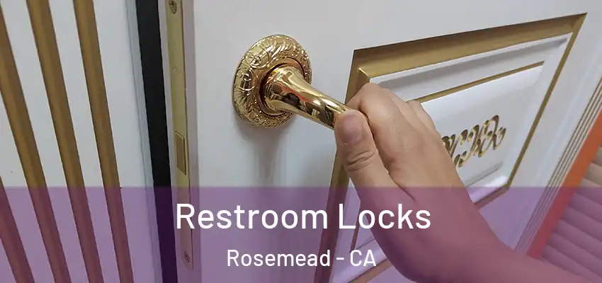  Restroom Locks Rosemead - CA